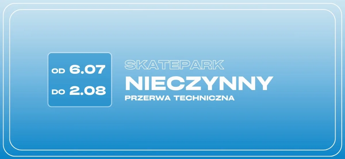 Skatepark czasowo zamknięty z powodu prac technicznych