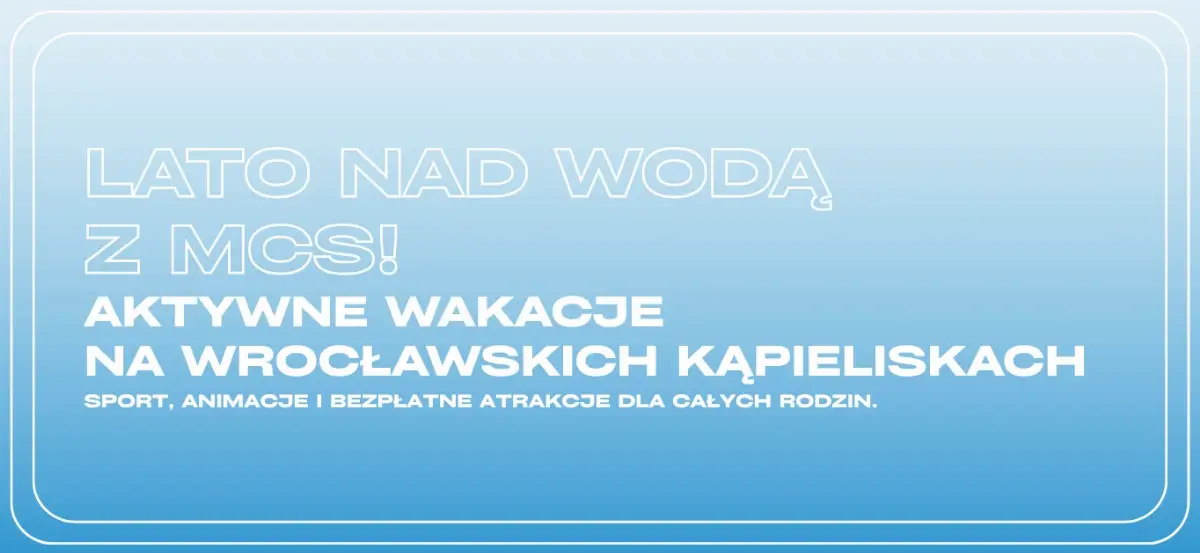 Wakacyjne wydarzenia MCS we Wrocławiu