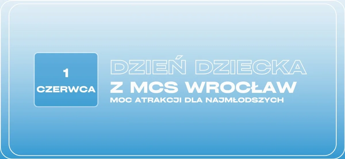 Dzień Dziecka w MCS Wrocław – atrakcje dla dzieci